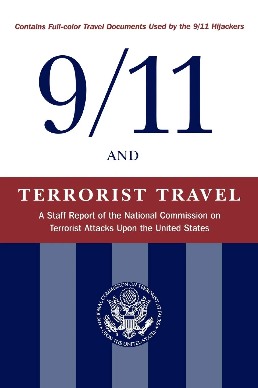 9/11 and Terrorist Travel: A Staff Report of the National Commission on Terrorist Attacks Upon the United States Paperback  September 1, 2004