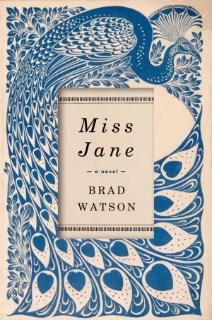 Miss Jane: A Novel Hardcover  July 12, 2016